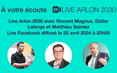 A votre écoute – Live Arlon 2030